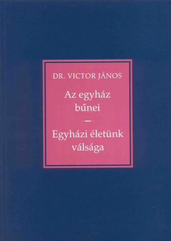 Az egyház bűnei – Egyházi életünk válsága